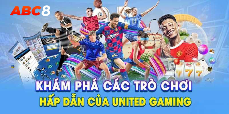 abc8 khám phá united gaming